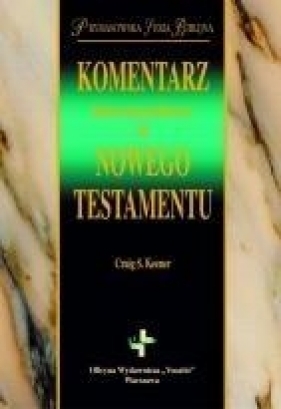 Komentarz historyczno-kulturowy do Nowego Testamentu - Keener Craig S.