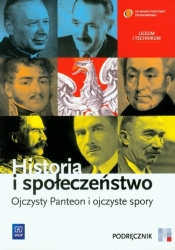 Historia i społeczeństwo. Ojczysty Panteon i ojczyste spory. Podręcznik. Liceum i technikum