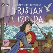 Legendy arturiańskie T.6 Tristan i Izolda - Dragun Jacek