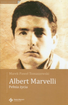 Albert Marvelli Pełnia życia - Marek Paweł Tomaszewski