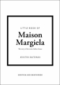 Little Book of Maison Margiela - Kristen Bateman