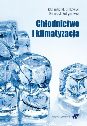 Chłodnictwo i klimatyzacja - Kazimierz Gutkowski, Dariusz Butrymowicz