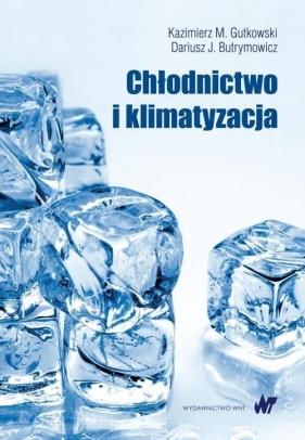 Chłodnictwo i klimatyzacja - Gutkowski Kazimierz M., Butrymowicz Dariusz