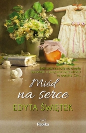 Miód na serce - Edyta Świętek