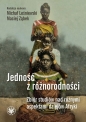 Jedność z różnorodności. Zbiór studiów nad różnymi aspektami dziejów Afryki - Michał Leśniewski, Maciej Ząbek