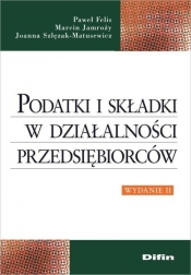 Podatki i składki w działalności przedsiębiorców - Felis Paweł, Jamroży Marcin, Szlęzak-Matusewicz Joanna