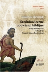 Średniowieczne opowieści biblijne Paleja historyczna w tradycji Małgorzata Skowronek