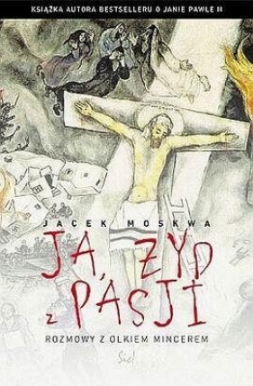 Ja Żyd z Pasji - Moskwa Jacek
