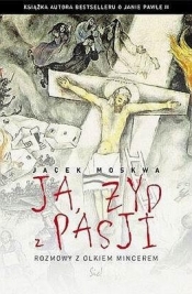 Ja Żyd z Pasji - Jacek Moskwa