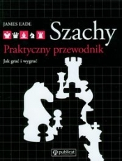 Szachy Praktyczny przewodnik (Uszkodzona okładka) - James Eade