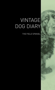 The Vintage Dog Diary - The Field Spaniel