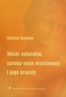 Woski naturalne surowy wosk montanowy i jego przerób  Karabon Bohdan