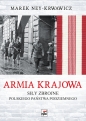 Armia Krajowa. Siły zbrojne Polskiego Państwa Podziemnego - Marek Ney-Krwawicz