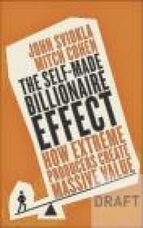 The Self-Made Billionaire Effect Mitch Cohen, John Sviokla