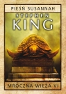 Mroczna Wieża VI: Pieśń Susannah Stephen King