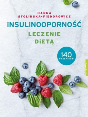 Insulinooporność Leczenie dietą - Hanna Stolińska-Fiedorowicz