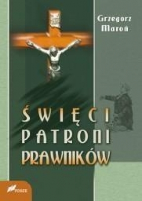 Święci patroni prawników - Maroń Grzegorz