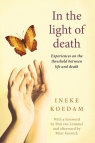 In the Light of Death Experiences on the threshold between life and death Koedam Ineke