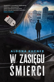 Gizela Sikora. Tom 1. W zasięgu śmierci - Aldona Kucner