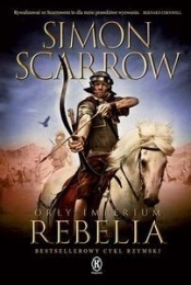 Orły imperium 7. Rebelia - Scarrow Simon