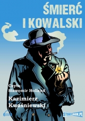 Śmierć i Kowalski (Audiobook) - Kwaśniewski Kazimierz