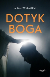 Dotyk Boga - Józef Witko