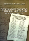 Święcenia duchowieństwa w diecezji gnieźnieńskiej w latach 1482-1493 Krzysztof Kaczmarek