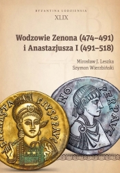 Wodzowie Zenona (474-491) i Anastazjusza I (491-518) - Leszka Mirosław J., Wierzbiński Szymon