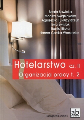 Hotelarstwo Część 2 Organizacja pracy Tom 2 Podręcznik