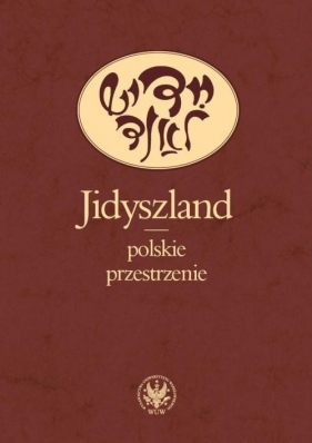 Jidyszland polskie przestrzenie - Ewa Geller, Polit Monika