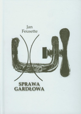 Sprawa gardłowa - Jan Feusette