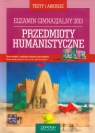 Przedmioty humanistyczne Testy i arkusze Egzamin gimnazjalny 2013