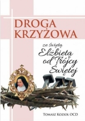 Droga Krzyżowa ze św. Elżbietą od Trójcy Świętej - Tomasz Kozioł OCD