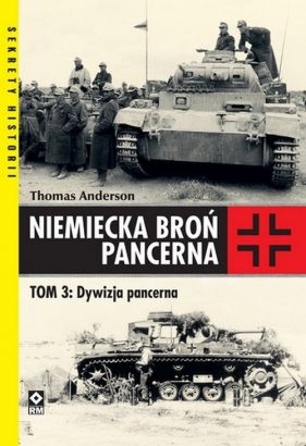 Niemiecka broń pancerna t. 3 Dywizja pancerna - Andreson Thomas