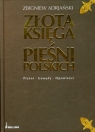 Złota Księga Pieśni Polskich Pieśni Gawędy Opowieści Adrjański Zbigniew