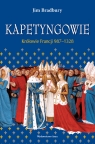 Kapetyngowie Królowie Francji 987-1328 Bradbury Jim