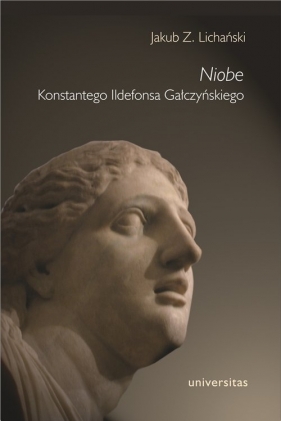 Niobe Konstantego Ildefonsa Gałczyńskiego - Lichański Jakub Z.