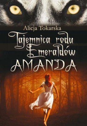 Tajemnica rodów Emeraldów Amanda - Tokarska Alicja<br />