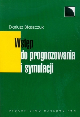 Wstęp do prognozowania i symulacji - Błaszczuk Dariusz