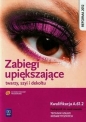 Zabiegi upiększające twarzy, szyi i dekoltu. Podręcznik do nauki zawodu technik usług kosmetycznych. Kwalifikacji FRK.04 i AU.61 - Joanna Dylewska-Grzelakowska
