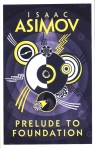 Prelude to Foundation Isaac Asimov