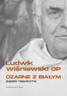 Czarne z białymZapiski niepokorne Wiśniewski Ludwik