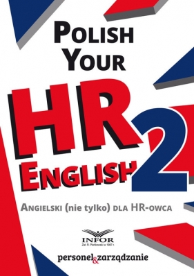 Polish Your HR English 2 Angielski nie tylko dla HR-owca - Opracowanie zbiorowe