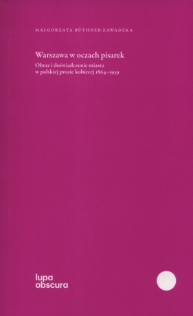 Warszawa w oczach pisarek - Małgorzata Büthner-Zawadzka