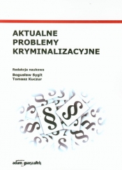 Aktualne problemy kryminalizacyjne - <br />