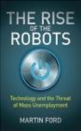 The Rise of the Robots - Martin Ford