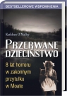 Przerwane dzieciństwo 8 lat horroru w zakonnym przytułku w Moate O'Malley  Kathleen