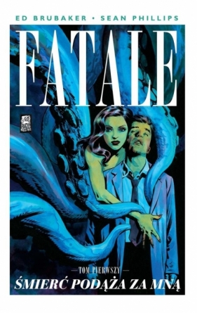 Fatale T.1 Śmierć podąża za mną - Ed Brubaker, Phillips Sean