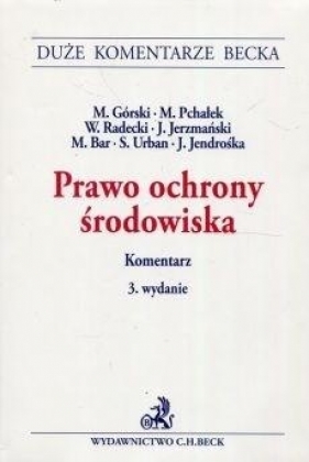 Prawo ochrony środowiska. Komentarz - Opracowanie zbiorowe