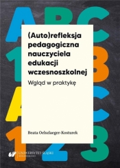 (Auto)refleksja pedagogiczna nauczyciela... - Beata Oelszlaeger-Kosturek